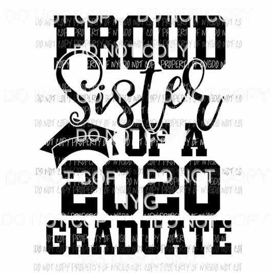 Proud Sister Of A 2020 Graduate Sublimation transfers Heat Transfer