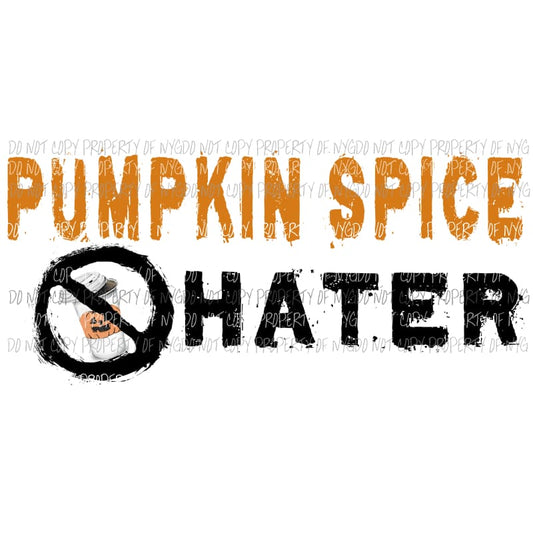 pumpkin spice hater Sublimation transfers Heat Transfer