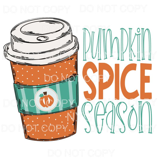 Pumpkin Spice Season # 143 Sublimation transfers - Heat 