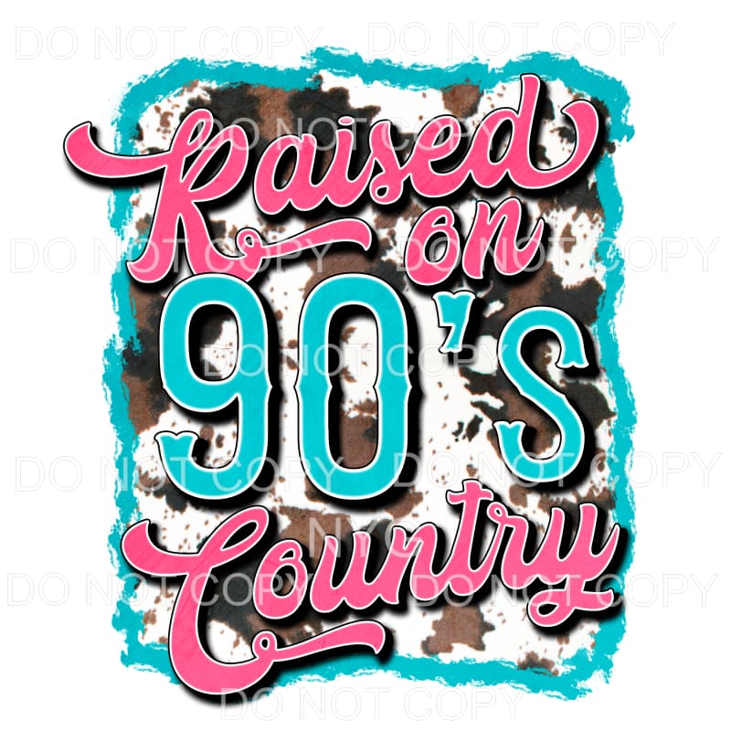 Raised On 90’s Country Pink Blue Cow Print #1278 Sublimation