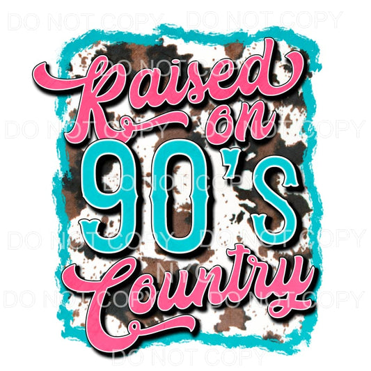 Raised On 90’s Country Pink Blue Cow Print #1278 Sublimation