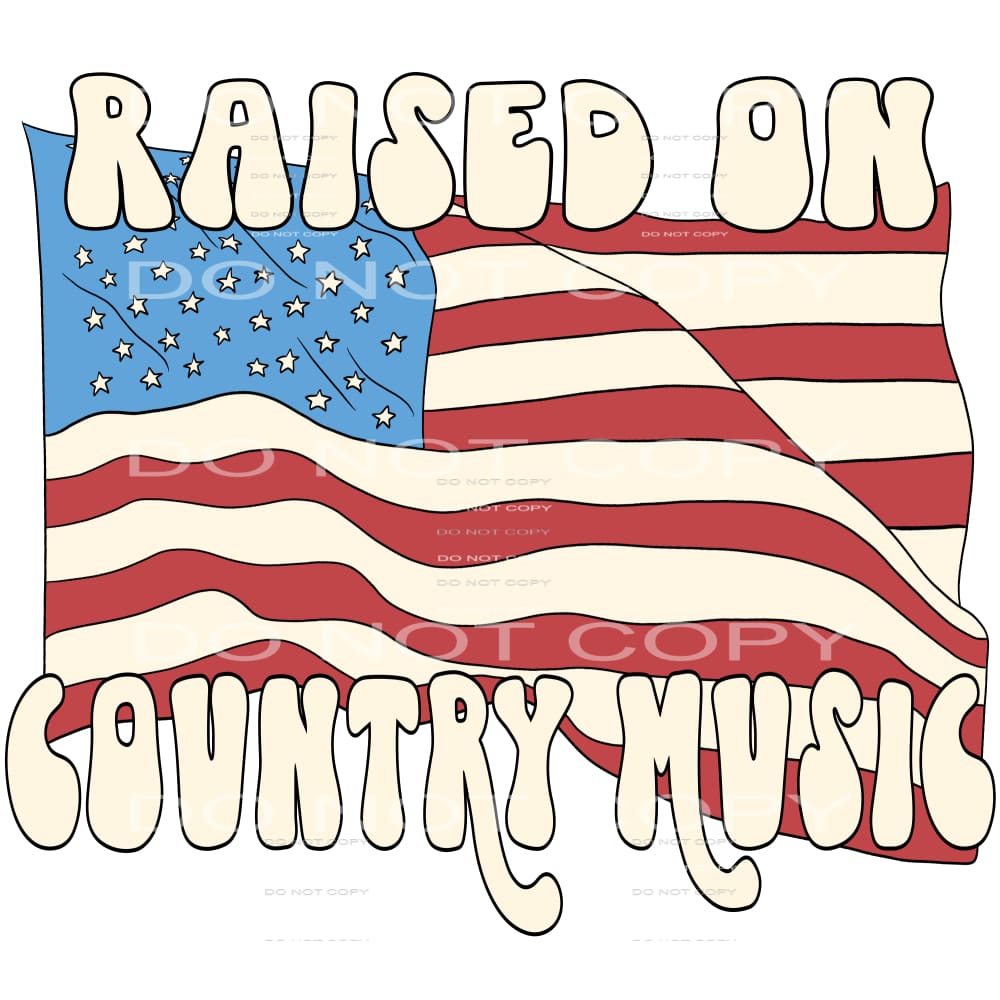 raised on country music #6362 Sublimation transfers - Heat 