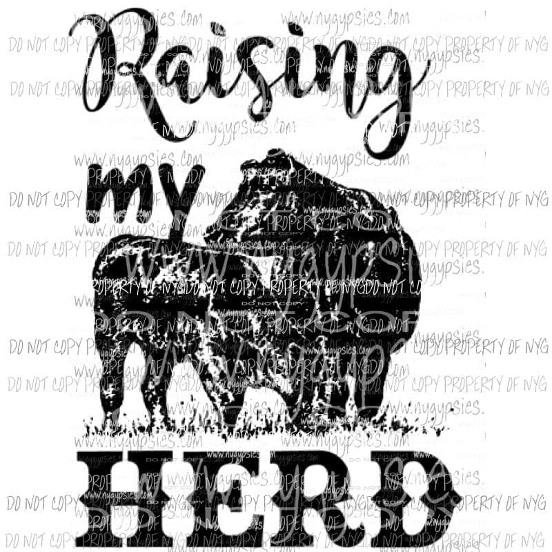 Raising my herd cows Screen Print Black can go on any fabric any color Heat Transfer