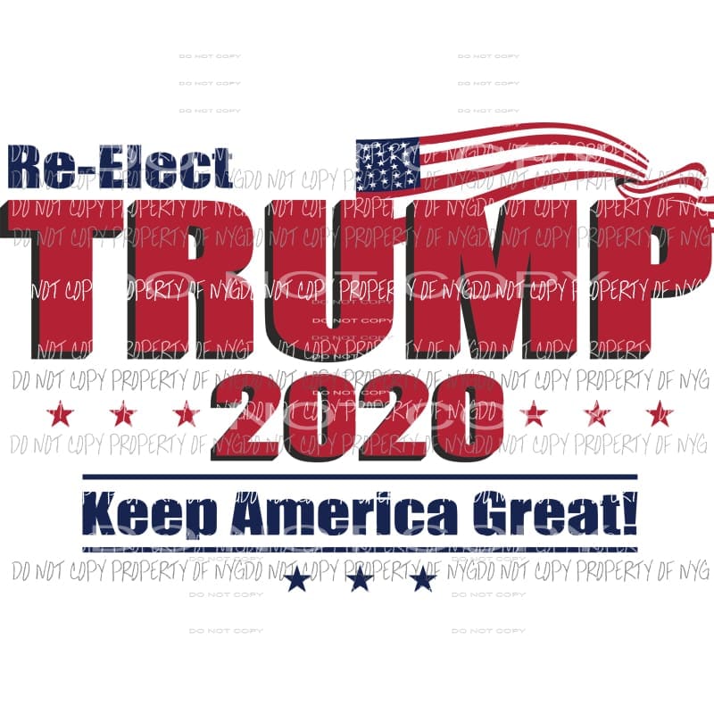 Re-elect trump Sublimation transfers Heat Transfer