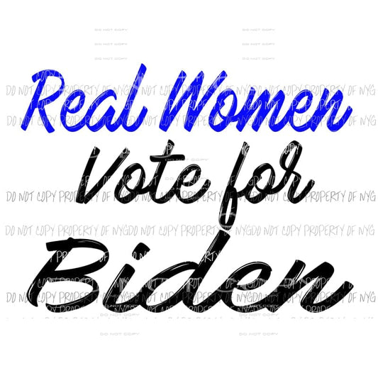 Real Woman Vote for Biden Sublimation transfers Heat Transfer