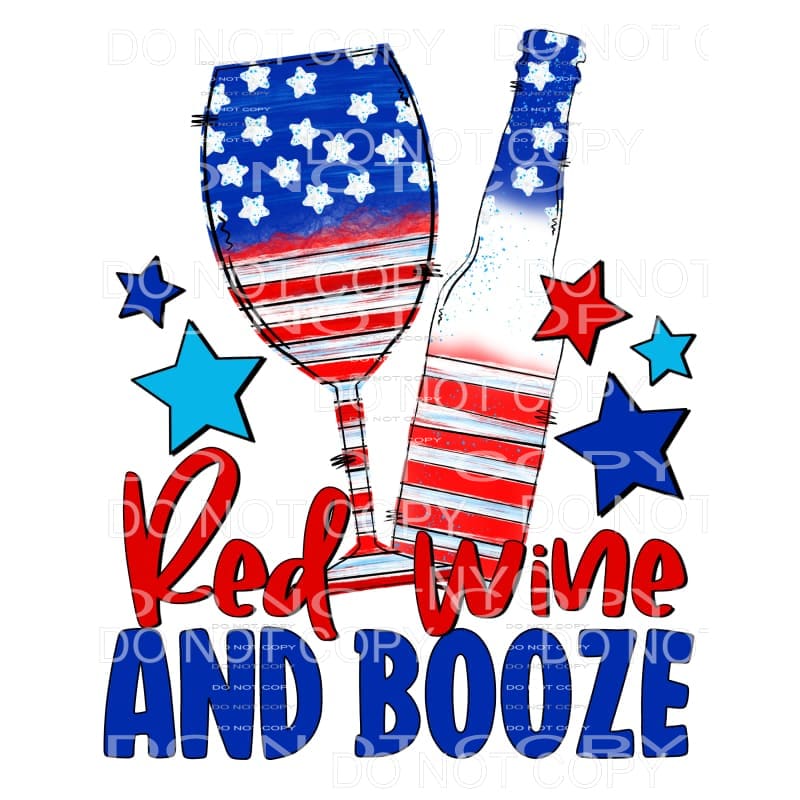 Red Wine And Booze 4th Of July USA America Sublimation 
