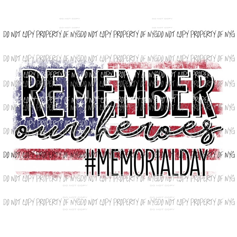 Remember Our Heros #1 grunge Sublimation transfers Heat Transfer