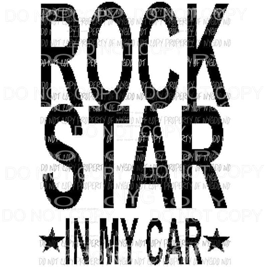 ROCK STAR in my car Sublimation transfers Heat Transfer