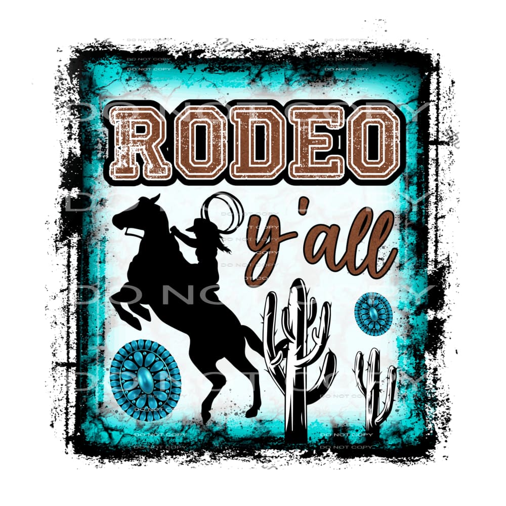 Rodeo ya’ll #5677 Sublimation transfers - Heat Transfer