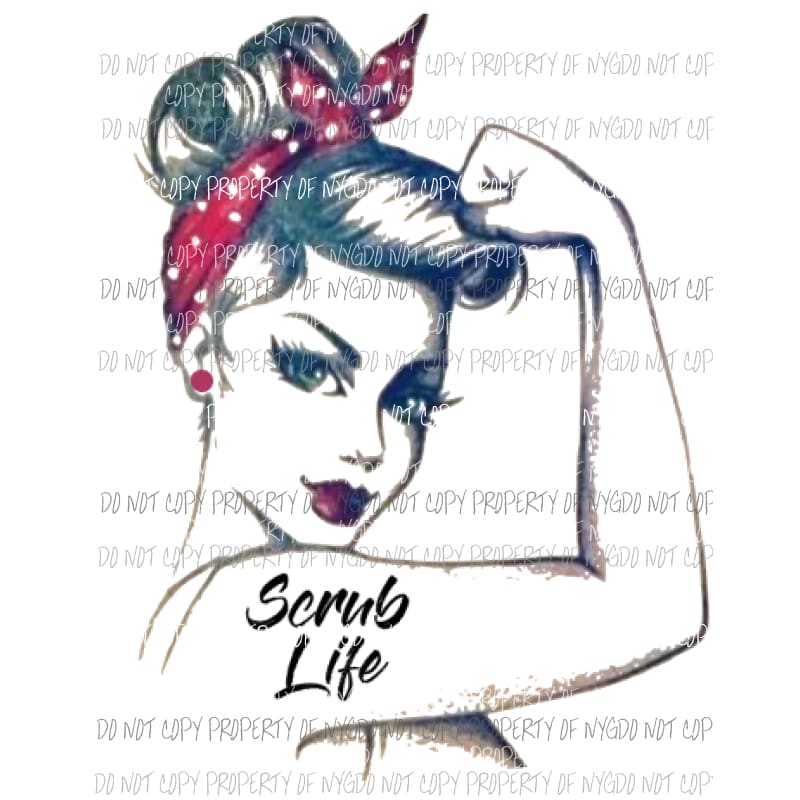 Rosie Scrub Life nurse doctor Sublimation transfers Heat Transfer