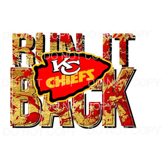 RUN IT BACK KC chiefs Sublimation transfers - Heat Transfer