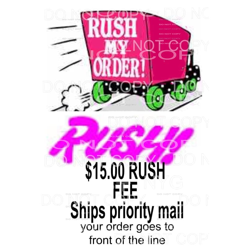 RUSH MY ORDER