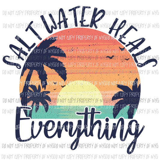 Salt Water Heals Everything Sublimation transfers Heat Transfer
