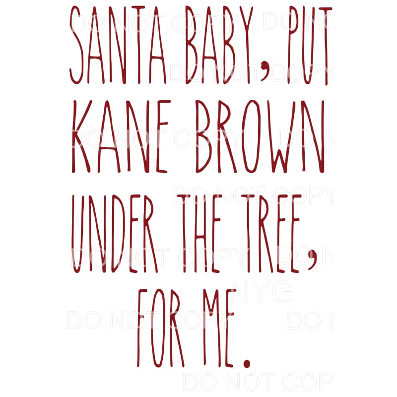 Santa Baby Kane Brown Sublimation transfers - Heat Transfer