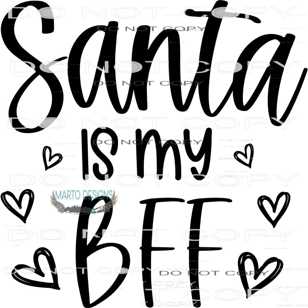 Santa Is My Bff #7974 Sublimation transfers - Heat Transfer