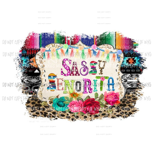 Sassy Senorita Sublimation transfers Heat Transfer