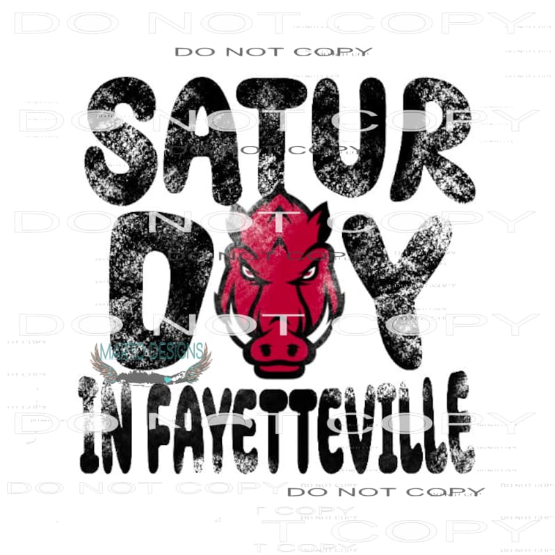 Saturday In Fayetteville #6178 Sublimation transfers - Heat