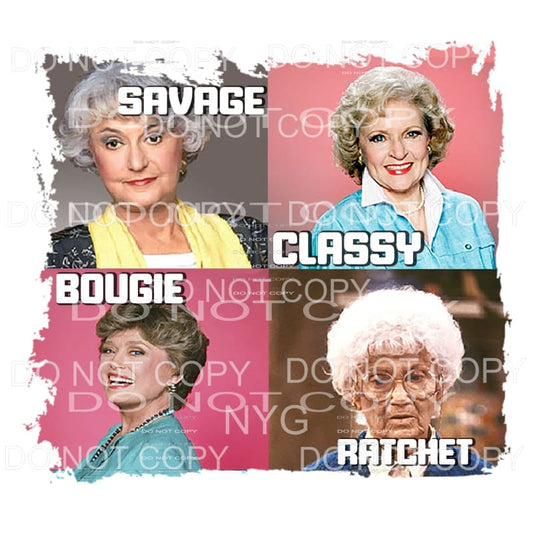 Savage Classy Bougie Ratchet Golden Girls Sublimation 