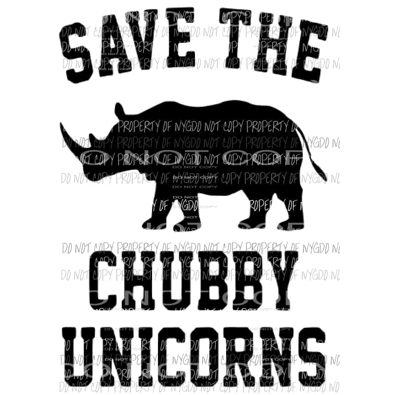 Save the chubby unicorn Sublimation transfers Heat Transfer