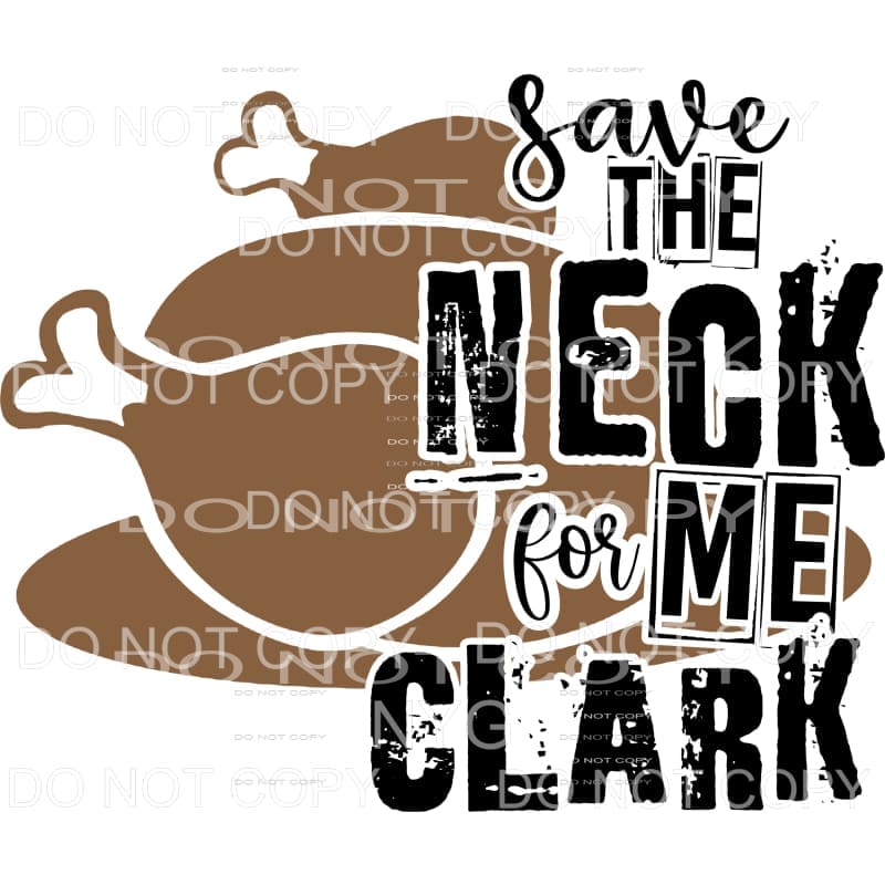 Save The Neck From Me Clark Christmas Vacation Sublimation 
