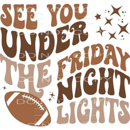 see you under the friday night lights #8584 Sublimation 