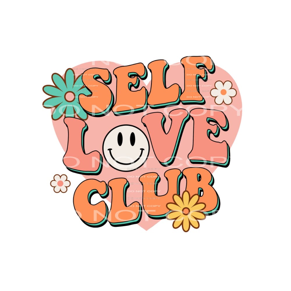 Self love club # 492 Sublimation transfers - Heat Transfer