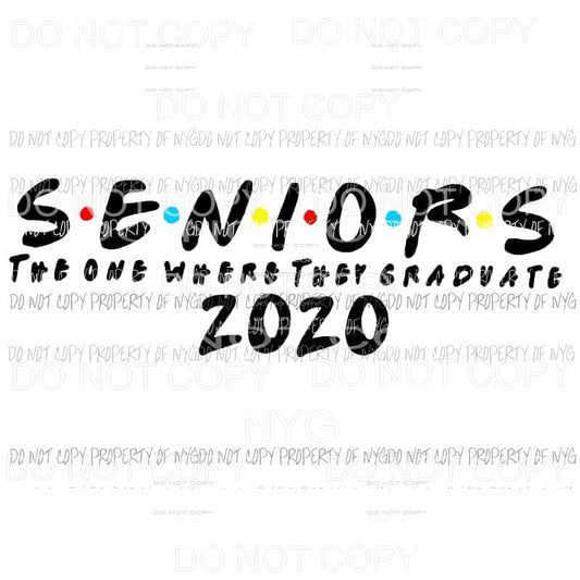 seniors 2020 friends Sublimation transfers Heat Transfer