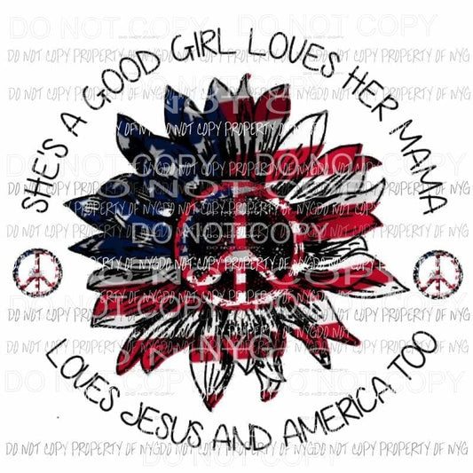 She a good girl loves her mama flower flag 2 Sublimation transfers Heat Transfer