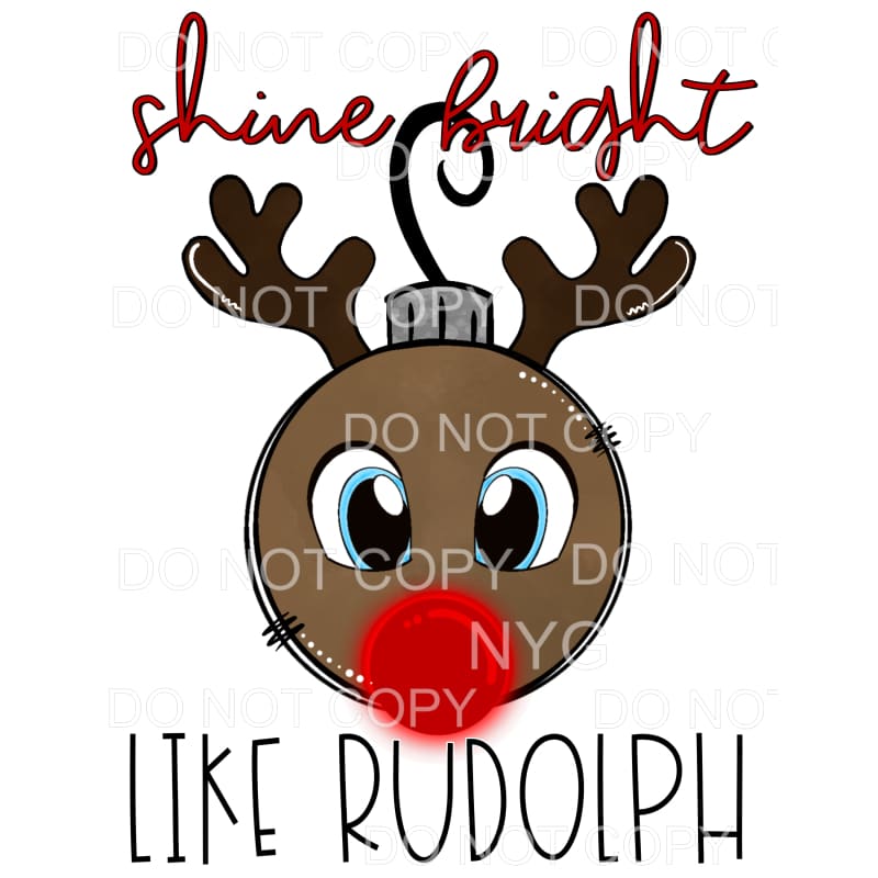 Shine Bright Like Rudolph Red Nose Reindeer Ornament #1610 