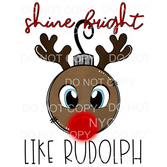 Shine Bright Like Rudolph Red Nose Reindeer Ornament #1610 