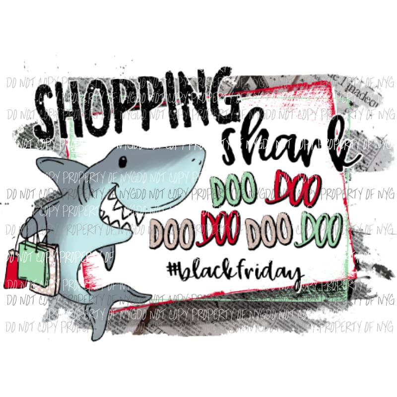 Shopping shark do do do do black friday Sublimation transfers Heat Transfer
