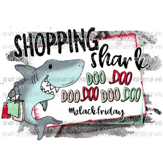 Shopping shark do do do do black friday Sublimation transfers Heat Transfer