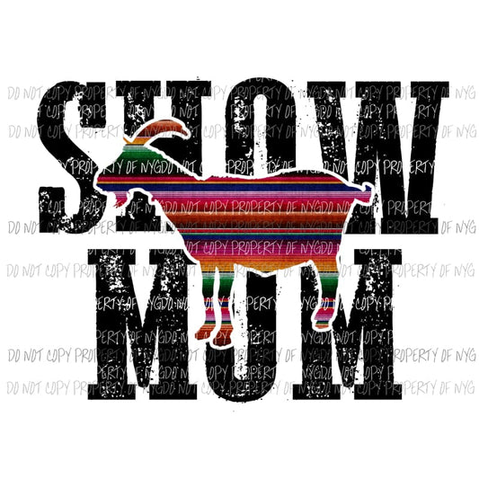 Show Mom #2 serape goat Sublimation transfers Heat Transfer