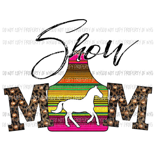 Show Mom #7 serape horse cut out Sublimation transfers Heat Transfer