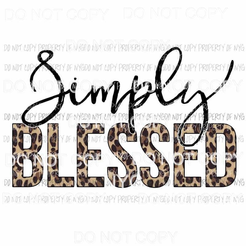 Simply Blessed leopard Sublimation transfers Heat Transfer