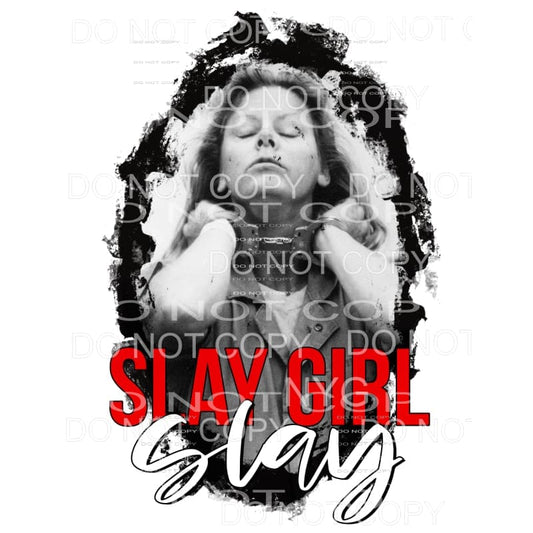 Slay Girl Slay Sublimation transfers - Heat Transfer
