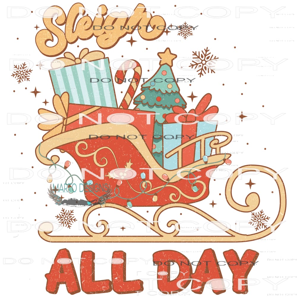 Sleigh All Day #8194 Sublimation transfers - Heat Transfer