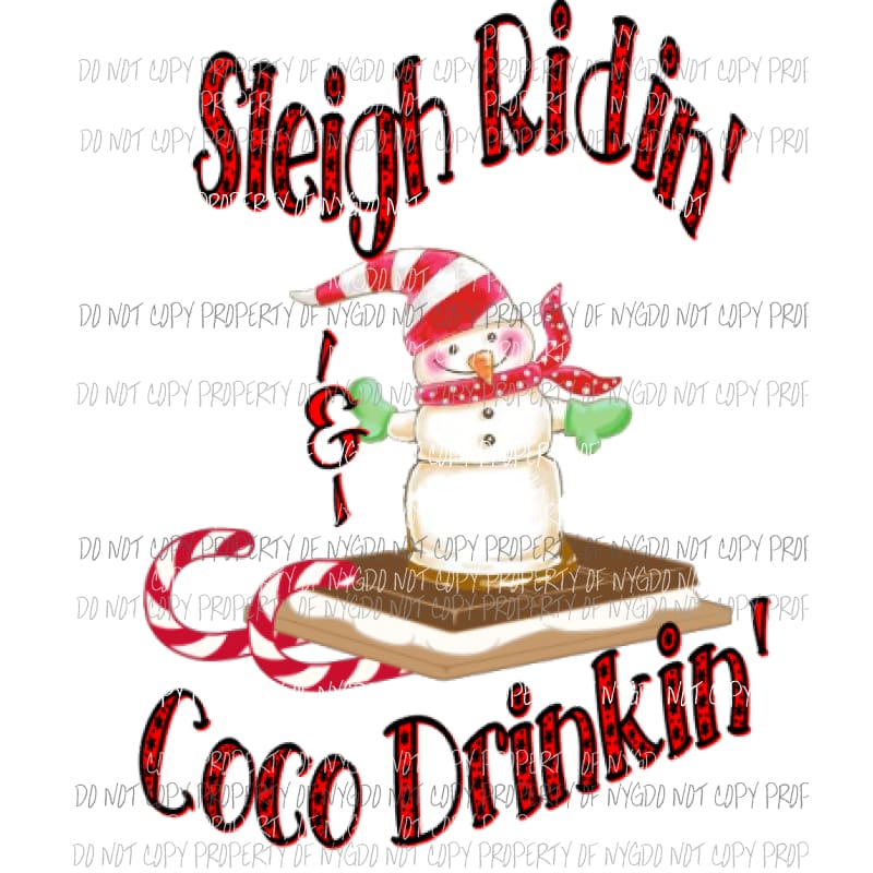 Sleigh Ridin and coco drinkin snowman Sublimation transfers Heat Transfer