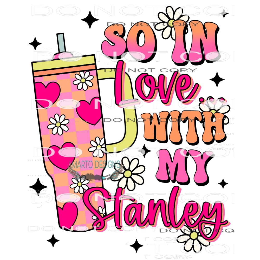 So In Love With Stanley #9509 Sublimation transfers - Heat