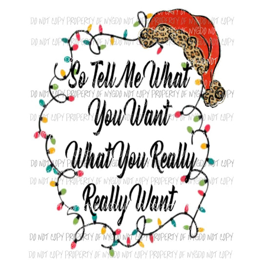 So tell me what you want what really really want 2 - Christmas Sublimation transfers Heat Transfer
