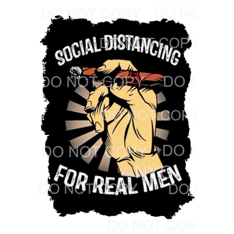 social distancing for real men Sublimation transfers - Heat 
