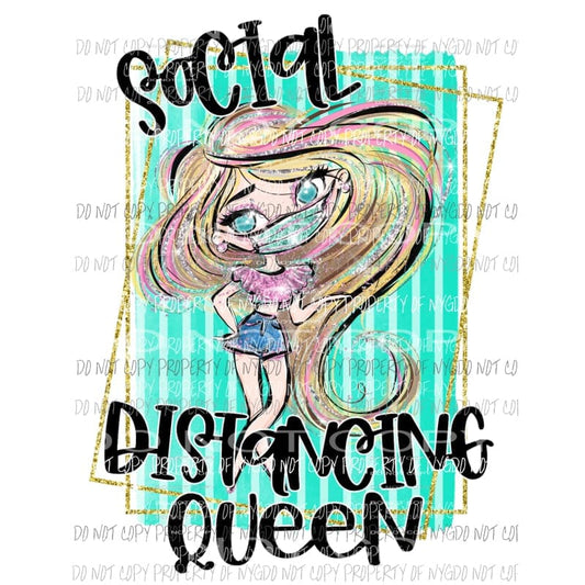 Social Distancing Queen #1 Sublimation transfers Heat Transfer