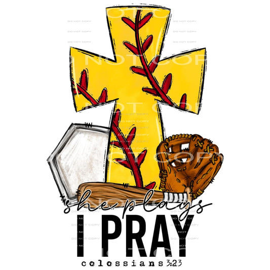Softball I Pray #4254 Sublimation transfers - Heat Transfer