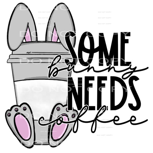 some bunny needs coffee #4684 Sublimation transfers - Heat 