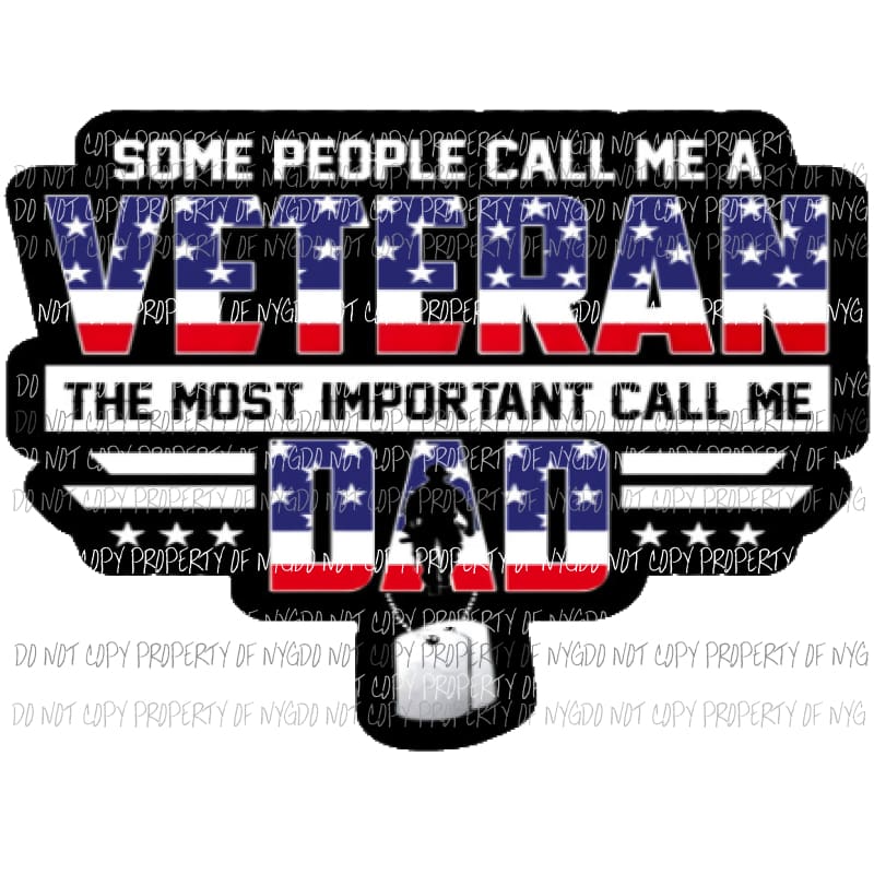Some people call me a veteran - dad Sublimation transfers Heat Transfer