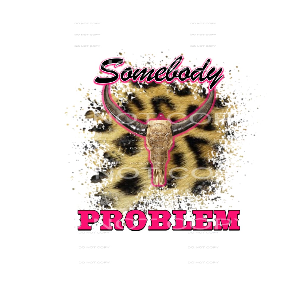Somebody’s Problem #5108 Sublimation transfers - Heat