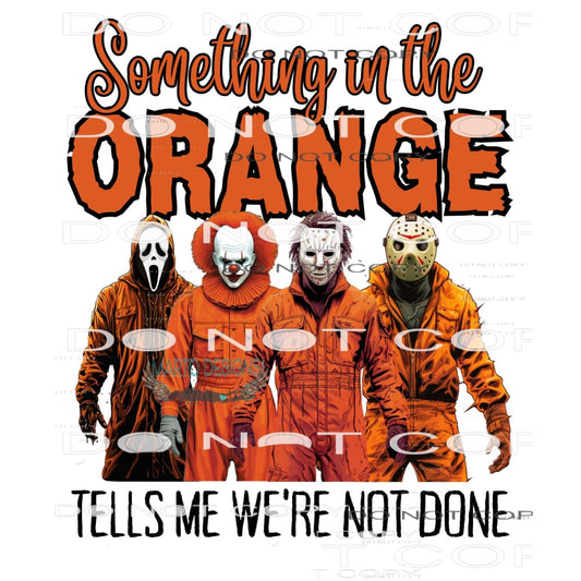 Something In The Orange Tells Me We’re Not Done #6221