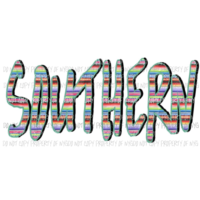 Southern Serape Sublimation transfers Heat Transfer