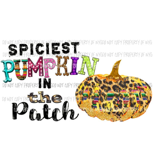 spiciest pumpkin in the patch Sublimation transfers Heat Transfer