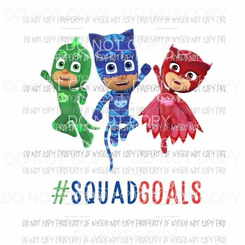 Squad goals Catboy PJ MASK Sublimation transfers Heat Transfer